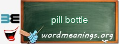 WordMeaning blackboard for pill bottle